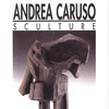 ANDREA CARUSO • <font color=red> SCULTURE</font> • San Gimignano • 03/09/1994-23/09/1994