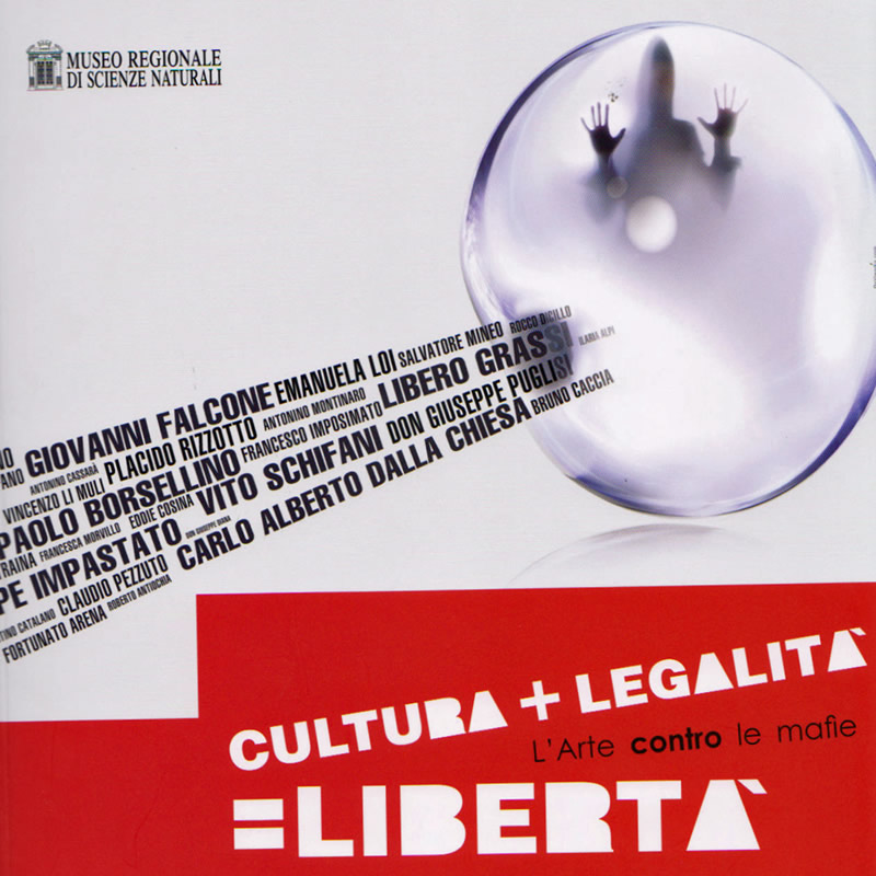 Cultura+Legalita'=Liberta'. L'arte contro le mafie.